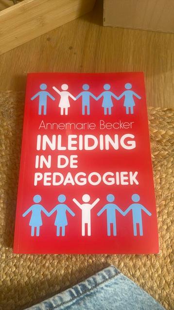 Annemarie Becker - Inleiding in de pedagogiek beschikbaar voor biedingen
