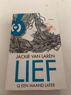 Jackie van Laren; Lief, Q een maand later, Boeken, Ophalen of Verzenden, Zo goed als nieuw