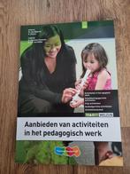 Aanbieden van activiteiten in het pedagogische werk, Boeken, Nieuw, Nederlands, Ophalen of Verzenden, S. Oostra; M. van Eijkeren