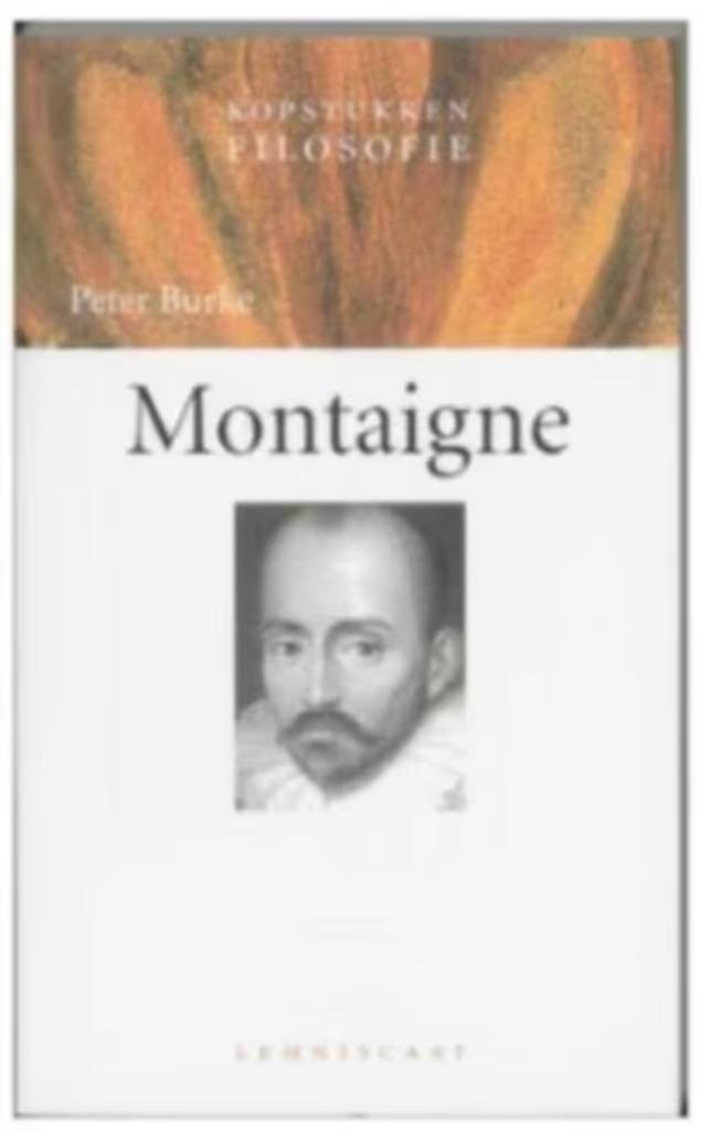 Kopstukken filosofie Montaigne (Peter Burke), Boeken, Filosofie, Zo goed als nieuw, Algemeen, Ophalen of Verzenden