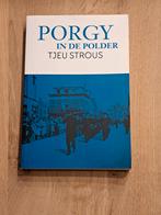 Tjeu Strous - Porgy in de polder, Ophalen of Verzenden, Zo goed als nieuw, Tjeu Strous