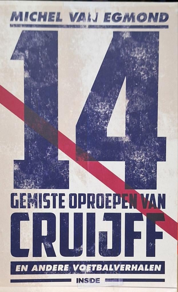 14 Gemiste Oproepen Cruijff. Michel van Egmond, Ophalen of Verzenden, Zo goed als nieuw, Balsport