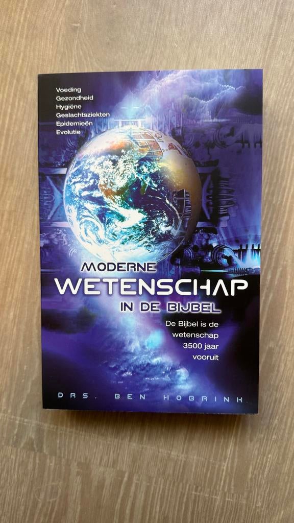 Moderne Wetenschap in de Bijbel - Drs. Ben Hobrink, Ophalen of Verzenden, Zo goed als nieuw, Overige wetenschappen