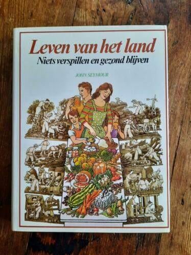 Leven van het land . John Seymour, Boeken, Wonen en Tuinieren, Ophalen of Verzenden, Gelezen, John Seymour