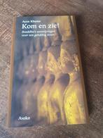 Kom en Zie! Boeddha's aanwijzingen voor een gelukkig leven, Boeken, Ophalen of Verzenden, Zo goed als nieuw, Spiritualiteit algemeen