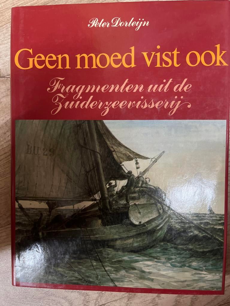 Geen moed vist ook - Fragmenten uit de Zuiderzeevisserij, Boeken, Ophalen of Verzenden, Gelezen