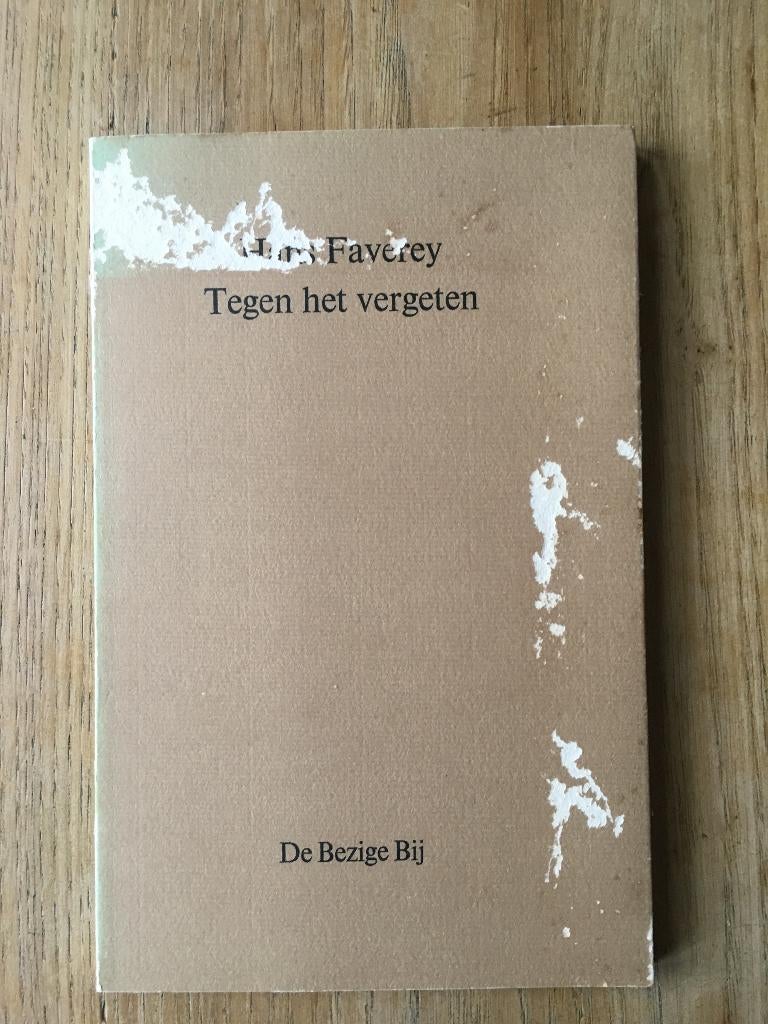 Tegen het vergeten, 	Hans Faverey, 	29, Ophalen of Verzenden, Gelezen