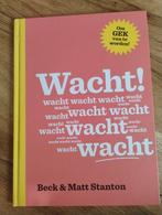 Beck Stanton - Wacht!, Fictie algemeen, Ophalen of Verzenden, Zo goed als nieuw, Beck Stanton; Matt Stanton