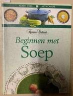 Kookboek; beginnen met soep; soeprecepten; recepten, Voorgerechten en Soepen, Ophalen of Verzenden, Zo goed als nieuw