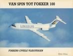 Van Spin tot Fokker 100, Verzamelen, Luchtvaart en Vliegtuigspotten, Boek of Tijdschrift, Gebruikt, Ophalen of Verzenden