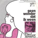 Paul Severs - Geen wonder dat ik ween - 1970, Cd's en Dvd's, 7 inch, Single, Ophalen of Verzenden, Zo goed als nieuw