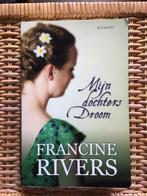 Mijn dochters droom - Francine Rivers, Ophalen of Verzenden, Zo goed als nieuw, Nederland