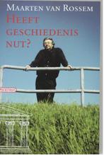Heeft Geschiedenis Nut? - Maarten van Rossem, Ophalen of Verzenden, 20e eeuw of later, Gelezen