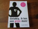 Gelukkig, ik ben een grijze muis ! - Anneke Dekkers, Ophalen of Verzenden, Zo goed als nieuw, Anneke Dekkers