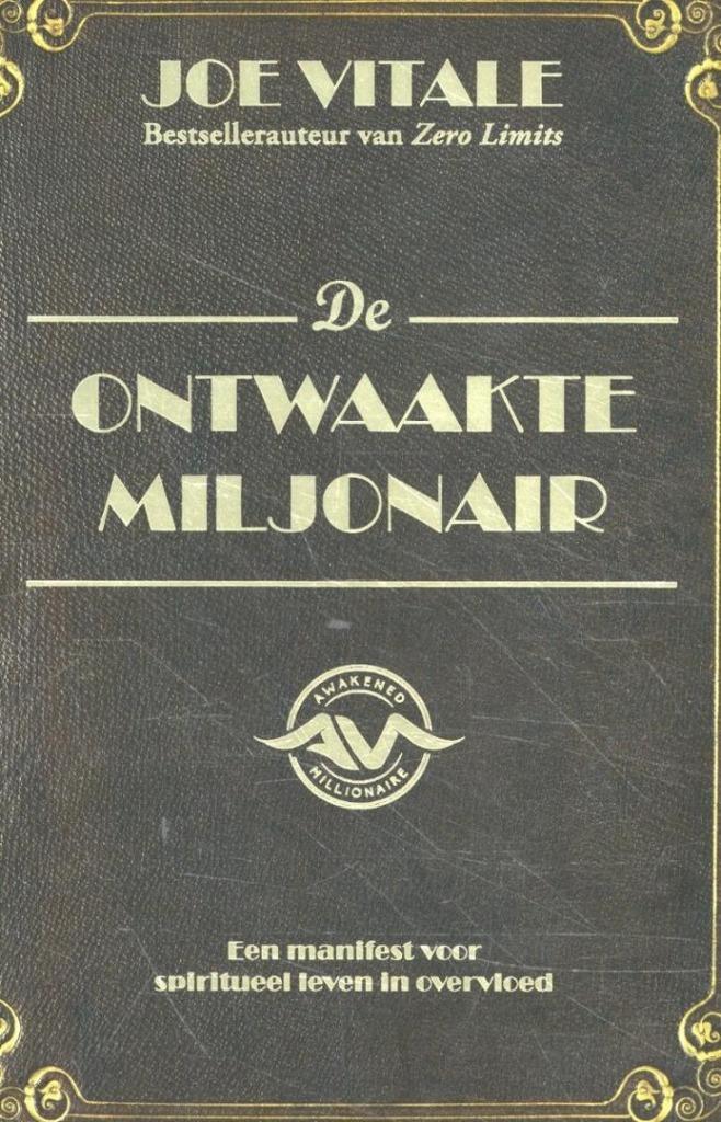 Joe Vitale De ontwaakte miljonair Een manifest voor overvloe, Boeken, Esoterie en Spiritualiteit, Nieuw, Overige typen, Spiritualiteit algemeen