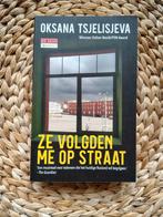 Oksana Tsjelisjeva - Ze volgden me op straat, Ophalen of Verzenden, Zo goed als nieuw