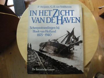 In Het Zicht v.d. Haven - scheepsstrandingen Hoek v. Holland beschikbaar voor biedingen