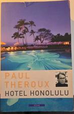 Hotel Honolulu - Paul Theroux, Ophalen of Verzenden, Gelezen, Paul Theroux, Wereld overig