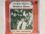THE SEARCHERS: WESTERN UNION - I'LL CRY TOMORROW VG+, Gebruikt, 7 inch, Single, Ophalen of Verzenden