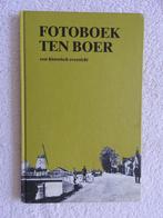 Fotoboek Ten Boer - Een historisch overzicht., Ophalen of Verzenden, Zo goed als nieuw