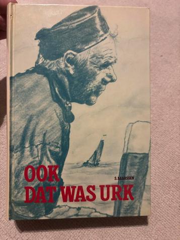 Ook dat was Urk - S. Baarssen beschikbaar voor biedingen