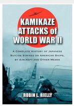 Kamikaze Attacks of WWII - R.Rielly, Tweede Wereldoorlog, Ophalen of Verzenden, Zo goed als nieuw, R Rielly