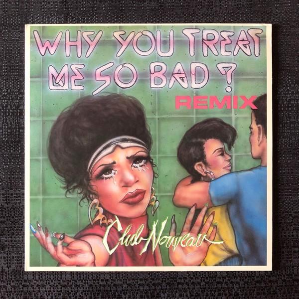 Vinyl, 12" - Club Nouveau ‎– Why You Treat Me So Bad?, Cd's en Dvd's, Vinyl | Dance en House, Zo goed als nieuw, Disco, 12 inch