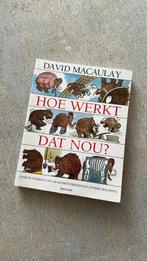 David Macaulay - Hoe werkt dat nou?, Boeken, Ophalen of Verzenden, Zo goed als nieuw, David Macaulay