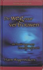 De weg naar vertrouwen - Harm Wagenmakers, Ophalen of Verzenden, Nieuw