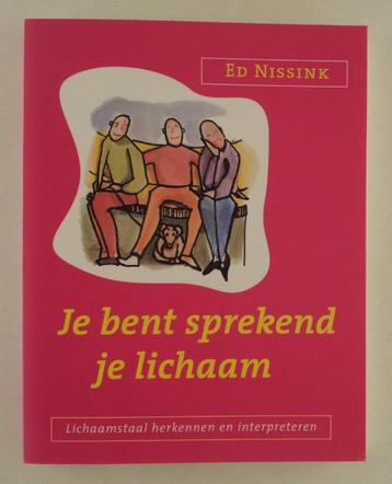 Nissink, Ed - Je bent sprekend je lichaam / Lichaamstaal her beschikbaar voor biedingen