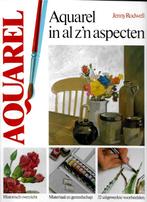 Aquarel in al z'n aspecten - Jenny Rodwell, Jenny Rodwell, Ophalen of Verzenden, Zo goed als nieuw, Tekenen en Schilderen