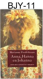 BJY-11 Boek: Anna, Hanna en Johanna Marianne Frederikson, Boeken, Ophalen of Verzenden, Zo goed als nieuw