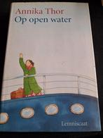 Annika Thor - Op open water, Ophalen of Verzenden, Zo goed als nieuw, Fictie, Annika Thor