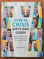 Sjef Staps - Over de crisis niets dan goeds, Sjef Staps, Ophalen of Verzenden, Zo goed als nieuw, Nederland