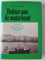 Dokter aan de Waterkant - Rotterdamse Havengeschiedenis, Ophalen of Verzenden, 20e eeuw of later, Gelezen, Drs. M. J. van Lieburg