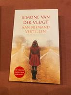 Aan Niemand Vertellen - Simone van der Vlugt, Ophalen of Verzenden, Zo goed als nieuw