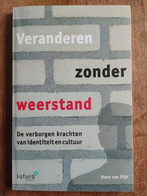 Hans Van Dijk - Veranderen zonder weerstand, Boeken, Wetenschap, Zo goed als nieuw, Ophalen of Verzenden