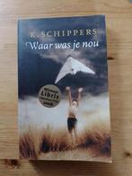Waar was je nou   K. Schippers, Gelezen, Ophalen of Verzenden, Nederland, K. Schippers