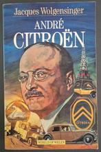 André Citroën / Biografie / Jacques Wolgensinger, Verzenden, Zo goed als nieuw, Citroën