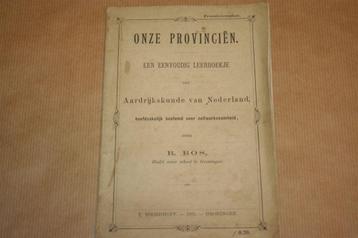 Onze provinciën - R. Bos - Antieke uitgave 1895 !! beschikbaar voor biedingen