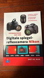 D. De Man - Nikon Digitale spiegelreflex camera, Boeken, D. De Man, Ophalen of Verzenden, Zo goed als nieuw