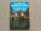 Kastelen langs de Loire, Ophalen of Verzenden, Zo goed als nieuw