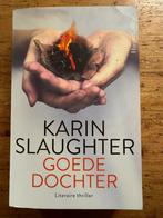 Karin Slaughter - Goede dochter, Ophalen of Verzenden, Zo goed als nieuw, Nederland, Karin Slaughter