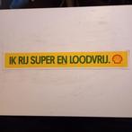 Sticker.  Ik Rij super EN loodvrij.     SHELL., Verzamelen, Ophalen of Verzenden, Zo goed als nieuw