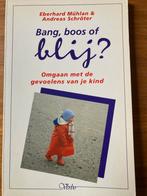 Bang, boos of blij? - Omgang met gevoelens kind, Ophalen of Verzenden, Gelezen, Opvoeding tot 6 jaar