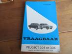 Vraagbaak Peugeot 204, Peugeot 304 + Coupe + Cabrio 1973-79, Ophalen of Verzenden