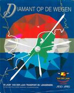 Diamant op wegen, 60 jaar Van der Laan transport Lekkerkerk, Boeken, Geschiedenis | Stad en Regio, Ophalen of Verzenden, Zo goed als nieuw