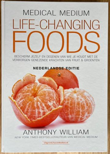 Life Changing Foods, Anthony William. Nederlandse editie beschikbaar voor biedingen