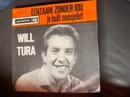 Will Tura : Eenzaam Zonder Jou ( single vinyl), Cd's en Dvd's, Nederlandstalig, Gebruikt, Ophalen