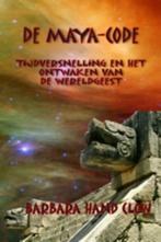 de maya-code - Barbara Hand Clow, Ophalen of Verzenden, Zo goed als nieuw, Spiritualiteit algemeen, Achtergrond en Informatie
